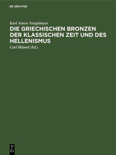 Die Griechischen Bronzen der klassischen Zeit und des Hellenismus (eBook, PDF)