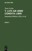 Titus Livius: T. Livii Ab Urbe Condita Libri. Pars 3 (eBook, PDF)