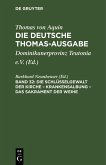 Die Schlüsselgewalt der Kirche - Krankensalbung - Das Sakrament der Weihe (eBook, PDF)