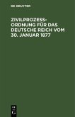Zivilprozeßordnung für das Deutsche Reich vom 30. Januar 1877 (eBook, PDF)