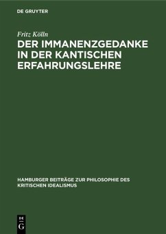 Der Immanenzgedanke in der Kantischen Erfahrungslehre (eBook, PDF) - Kölln, Fritz