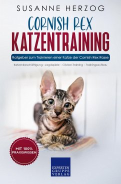 Cornish Rex Katzentraining - Ratgeber zum Trainieren einer Katze der Cornish Rex Rasse (eBook, ePUB) - Herzog, Susanne