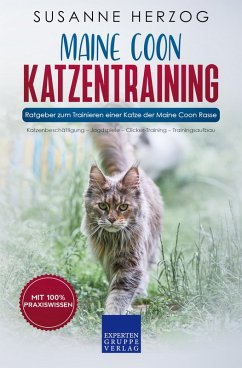 Maine Coon Katzentraining - Ratgeber zum Trainieren einer Katze der Maine Coon Rasse (eBook, ePUB) - Herzog, Susanne