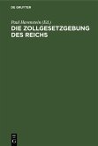 Die Zollgesetzgebung des Reichs (eBook, PDF)