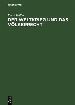 Der Weltkrieg und das Völkerrecht (eBook, PDF) - Müller, Ernst