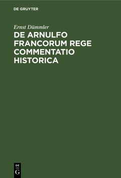 De Arnulfo Francorum Rege commentatio historica (eBook, PDF) - Dümmler, Ernst