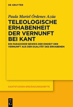 Teleologische Erhabenheit der Vernunft bei Kant (eBook, ePUB) - Órdenes Azúa, Paula Mariel