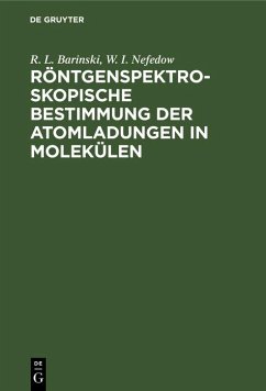 Röntgenspektroskopische Bestimmung der Atomladungen in Molekülen (eBook, PDF) Cover Röntgenspektroskopische Bestimmung der Atomladungen in Molekülen (eBook, PDF)