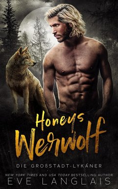 Honeys Werwolf (Die Großstadt-Lykaner, #3) (eBook, ePUB) - Langlais, Eve