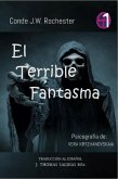 El Terrible Fantasma (Conde J.W. Rochester) (eBook, ePUB) El Terrible Fantasma (Conde J.W. Rochester) (eBook, ePUB)