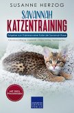 Savannah Katzentraining - Ratgeber zum Trainieren einer Katze der Savannah Rasse (eBook, ePUB)