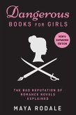 Dangerous Books For Girls: The Bad Reputation of Romance Novels, Explained (eBook, ePUB) Dangerous Books For Girls: The Bad Reputation of Romance Novels, Explained (eBook, ePUB)