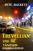 Trevellian und die Tänzerin: Kriminalroman (eBook, ePUB)