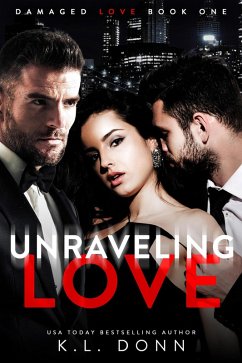 Unraveling Love (Damaged Love, #1) (eBook, ePUB) - Donn, Kl