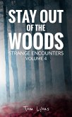 Stay Out of the Woods: Strange Encounters, Volume 4 (eBook, ePUB)