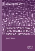 Pandemic Police Power, Public Health and the Abolition Question