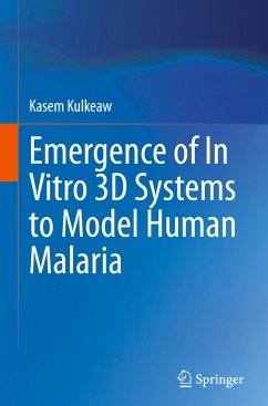 Emergence of In Vitro 3D Systems to Model Human Malaria - Kulkeaw, Kasem