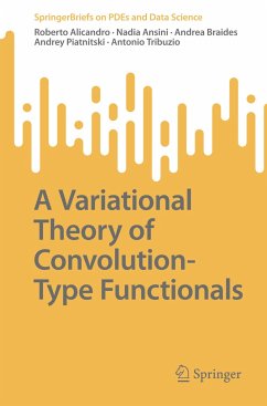 A Variational Theory of Convolution-Type Functionals - Alicandro, Roberto;Ansini, Nadia;Braides, Andrea