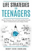 Life Strategies for Teenagers: Positive Parenting, Tips and Understanding Teens for Better Communication and a Happy Family (Parenting Teenagers, #1) (eBook, ePUB)