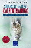 Sibirische Katze Katzentraining - Ratgeber zum Trainieren einer Katze der sibirischen Rasse (eBook, ePUB)