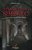 IL TREDICESIMO SIMBOLO. Un altro enigma per l&quote;antiquario detective (eBook, ePUB)