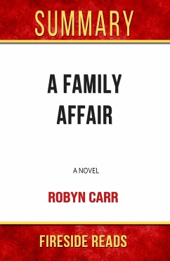 A Family Affair: A Novel by Robyn Carr: Summary by Fireside Reads (eBook, ePUB)