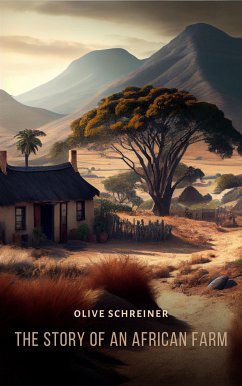 The Story of an African Farm (eBook, ePUB) - Schreiner, Olive