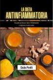 La dieta antinfiammatoria: una guida pratica per ridurre l'infiammazione e migliorare la vostra salute (eBook, ePUB)