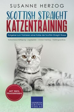 Scottish Straight Katzentraining - Ratgeber zum Trainieren einer Katze der Scottish Straight Rasse (eBook, ePUB) - Herzog, Susanne