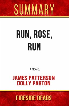 Run, Rose, Run: A Novel by James Patterson and Dolly Parton: Summary by Fireside Reads (eBook, ePUB)