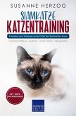 Siamkatze Katzentraining - Ratgeber zum Trainieren einer Katze der Siamkatzen Rasse (eBook, ePUB)