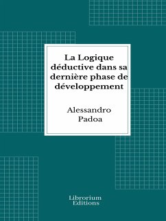 La Logique déductive dans sa dernière phase de développement (eBook, ePUB) - Padoa, Alessandro