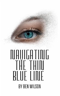 Navigating The Thin Blue Line (eBook, ePUB) - Wilson, Ben