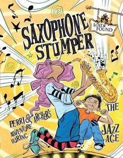 Saxophone Stumper: Perri & Archer's Adventure During the Jazz Age - King, Madeline