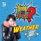 True or False? Weather