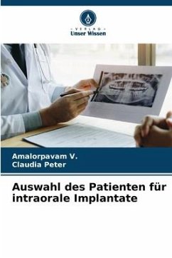 Auswahl des Patienten für intraorale Implantate - V., Amalorpavam;Peter, Claudia