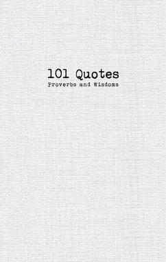 101 Quotes, Proverbs and Wisdoms