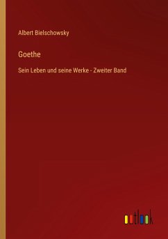 Goethe - Bielschowsky, Albert