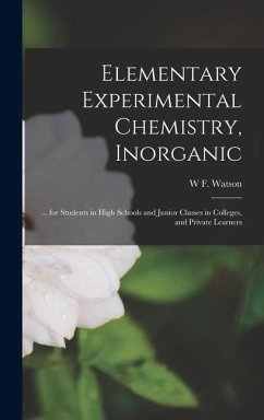 Cover Elementary Experimental Chemistry, Inorganic: ... for Students in High Schools and Junior Classes in Colleges, and Private Learners