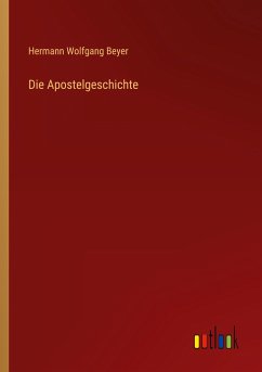 Die Apostelgeschichte - Beyer, Hermann Wolfgang