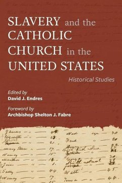 Slavery and the Catholic Church in the United States - Endres, David J; Fabre, Shelton J