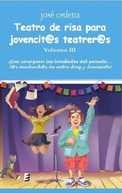 Teatro de risa para jovencit@s teatrer@s III - Cedena, José; Cedena, Sánchez-Cabezudo