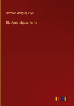Die Apostelgeschichte - Beyer, Hermann Wolfgang