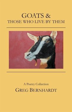 Goats & Those Who Live By Them - Bernhardt, Greg