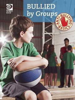 Anti-Bullying Basics: Bullied by Groups - World Book