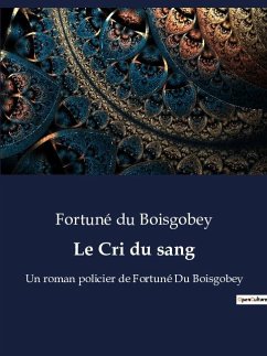 Le Cri du sang - Du Boisgobey, Fortuné