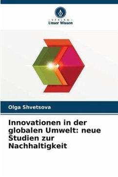 Innovationen in der globalen Umwelt: neue Studien zur Nachhaltigkeit - Shvetsova, Olga