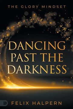 Dancing Past the Darkness - Halpern, Felix