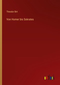 Von Homer bis Sokrates - Birt, Theodor