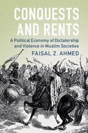 Conquests and Rents - Ahmed, Faisal Z. (Princeton University, New Jersey)